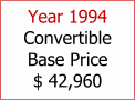 Year 1994 Convertible Base Price $ 42,960
